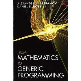 Alexander A Stepanov: From Mathematics to Generic Programming
