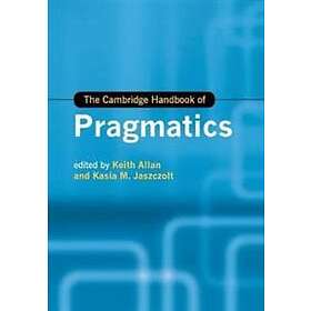 Keith Allan: The Cambridge Handbook of Pragmatics