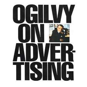 David Ogilvy: Ogilvy on Advertising