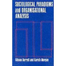 Gibson Burrell, Gareth Morgan: Sociological Paradigms and Organisational Analysis