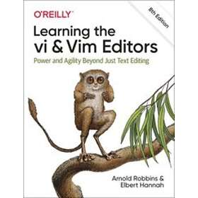Arnold Robbins, Elbert Hannah: Learning the vi and Vim Editors