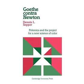 Dennis L Sepper: Goethe contra Newton
