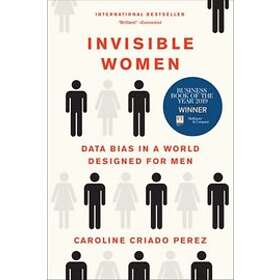 Caroline Criado Perez: Invisible Women: Data Bias in a World Designed for Men