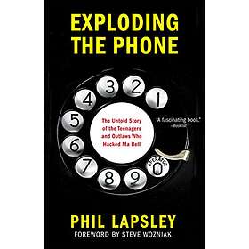Phil Lapsley: Exploding the Phone