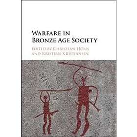 Christian Horn: Warfare in Bronze Age Society