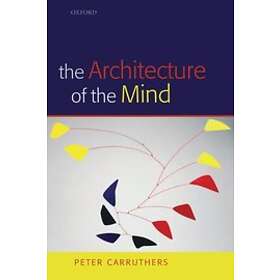 Peter Carruthers: The Architecture of the Mind