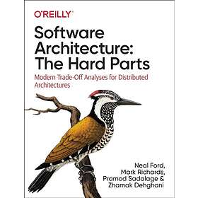 Neal Ford, Mark Richards, Pramod Sadalage, Zhamak Dehghani: Software Architecture: The Hard Parts