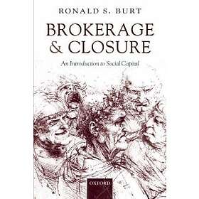 Ronald S Burt: Brokerage and Closure