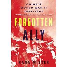 Mitter Rana Mitter: Forgotten Ally