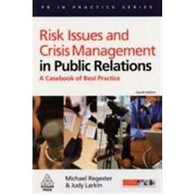 Michael Regester, Judy Larkin: Risk Issues and Crisis Management in Public Relations