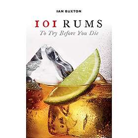 Ian Buxton: 101 Rums to Try Before You Die