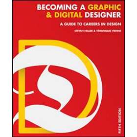 S Heller: Becoming a Graphic and Digital Designer A Guide to Careers in Design 5e