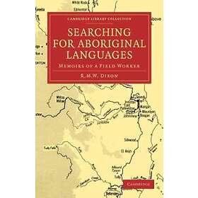 R M W Dixon: Searching for Aboriginal Languages