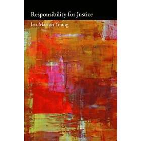 Iris Marion Young: Responsibility for Justice