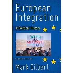 Mark Gilbert: European Integration
