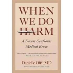 Danielle Ofri: When We Do Harm