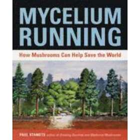 Paul Stamets: Mycelium Running