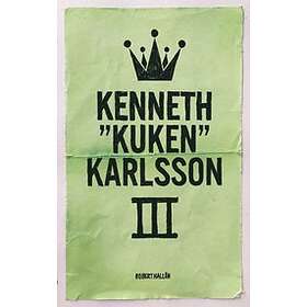 Robert Hallén: Kenneth "Kuken" Karlsson vol III