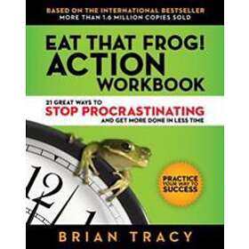 Tracy: Eat That Frog! The Workbook