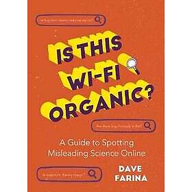 Dave Farina: Is This Wi-Fi Organic?