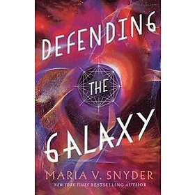Maria V Snyder: Defending the Galaxy