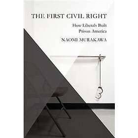 Naomi Murakawa: The First Civil Right