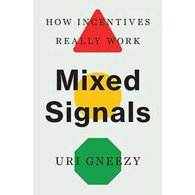 Uri Gneezy: Mixed Signals