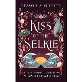 Tessonja Odette: Kiss of the Selkie