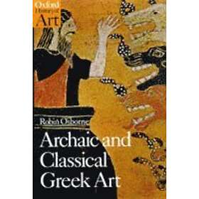 Robin Osborne: Archaic and Classical Greek Art