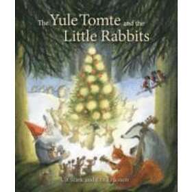 Ulf Stark: The Yule Tomte and the Little Rabbits