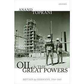 Anand Toprani: Oil and the Great Powers