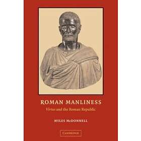 Myles McDonnell: Roman Manliness