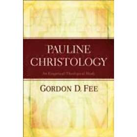 Gordon D Fee: Pauline Christology An Exegetical-Theological Study