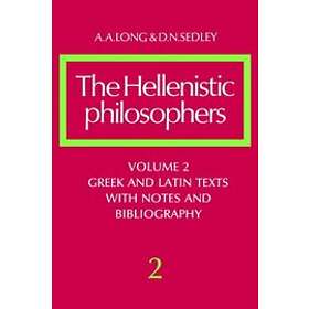 A A Long: The Hellenistic Philosophers: Volume 2, Greek and Latin Texts with Notes Bibliography