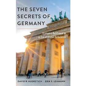 David B Audretsch: The Seven Secrets of Germany
