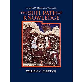 William C Chittick: The Sufi Path of Knowledge