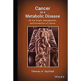 T Seyfried: Cancer as a Metabolic Disease On the Origin, Management, and Prevention of