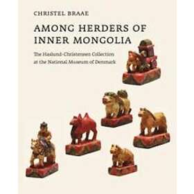 Christel Braae: Among Herders of Inner Mongolia