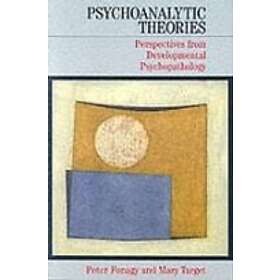 P Fonagy: Psychoanalytic Theories Perspectives from Developmental Psychopatholog
