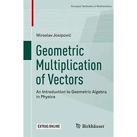 Miroslav Josipovic: Geometric Multiplication of Vectors