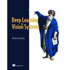 Mohamed Elgendy: Deep Learning for Vision Systems
