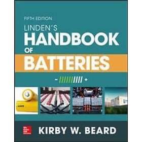 Kirby W Beard: Linden's Handbook of Batteries, Fifth Edition