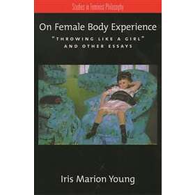 Iris Marion Young: On Female Body Experience
