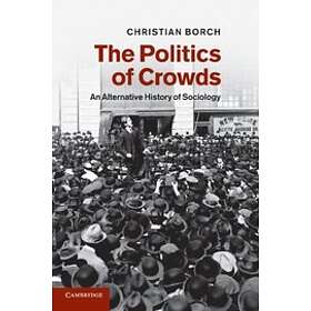 Christian Borch: The Politics of Crowds