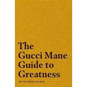 Gucci Mane Guide to Greatness