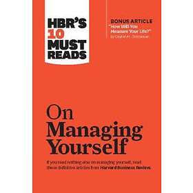 HBR's 10 Must Reads on Managing Yourself (with bonus article How Will You Measure Your Life?" by Clayton M. Christensen)"