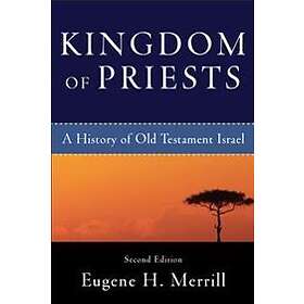 Kingdom of Priests – A History of Old Testament Israel