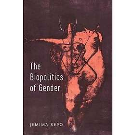 The Biopolitics of Gender