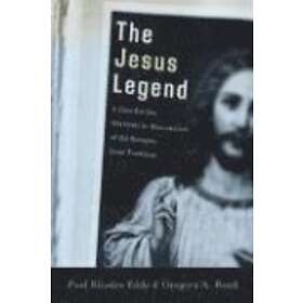 The Jesus Legend – A Case for the Historical Reliability of the Synoptic Jesus T