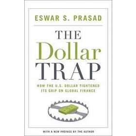 Eswar S Prasad: The Dollar Trap